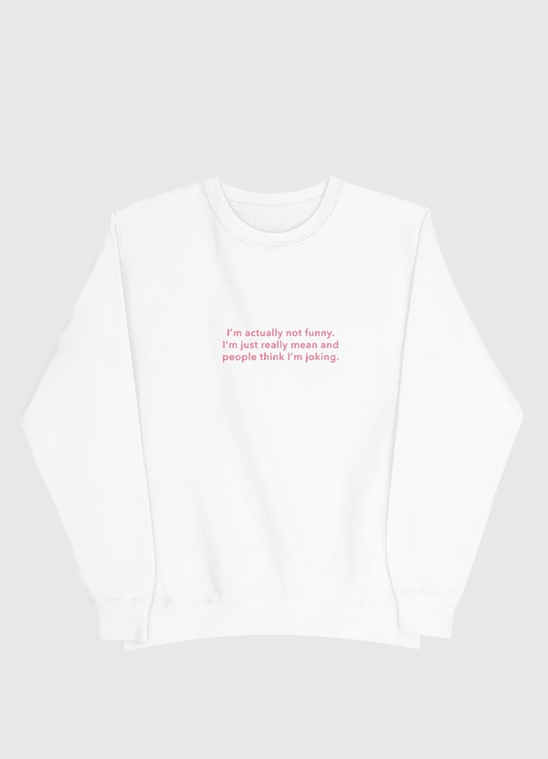 I’m actually not funny Men Sweatshirt