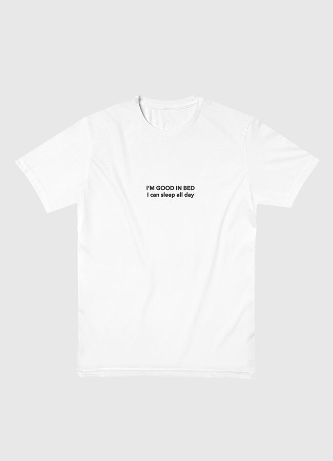 I'm good in bed - Men Basic T-Shirt