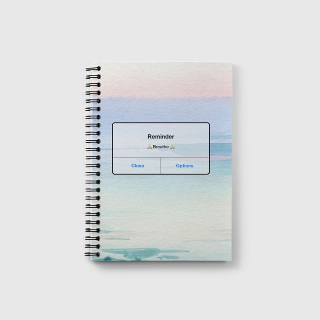 Reminder: Breathe  - Notebook