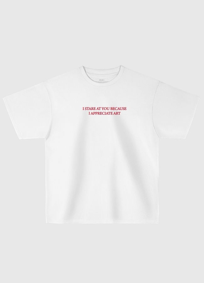 I STARE AT YOU - Oversized T-Shirt