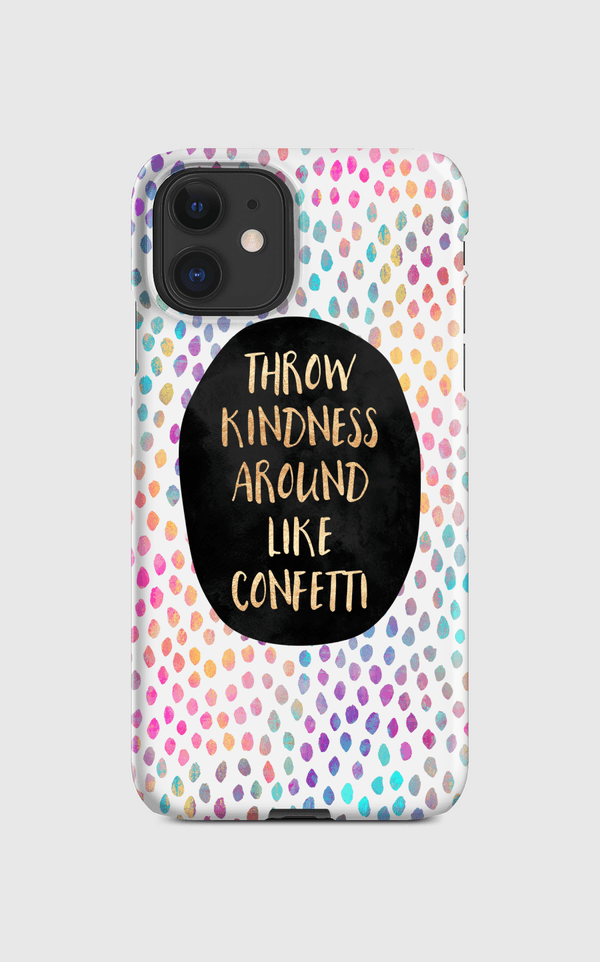 Throw Kindness Around Like Confetti Regular Case