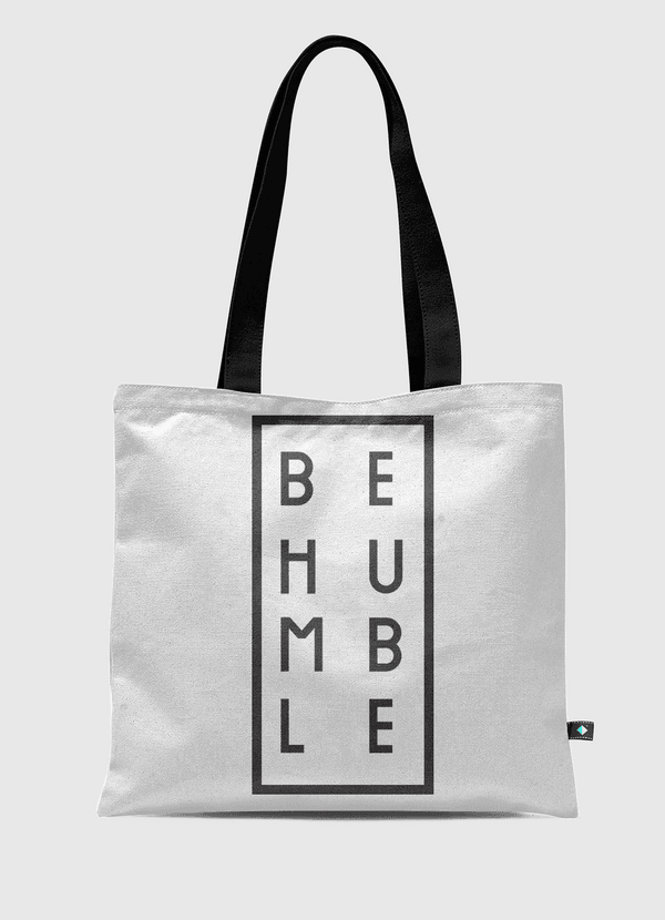 Be Humble Tote Bag