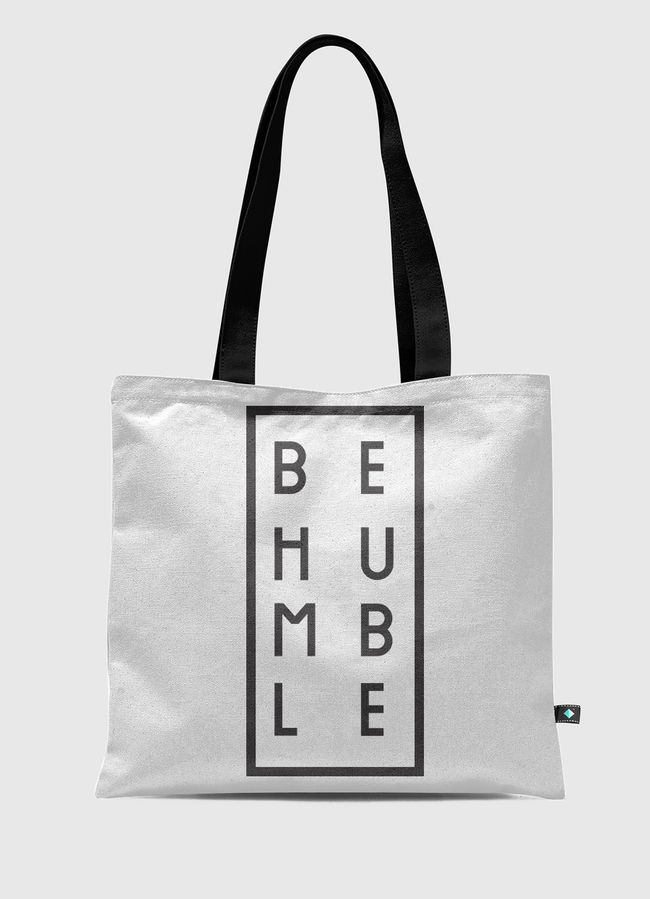 Be Humble - Tote Bag