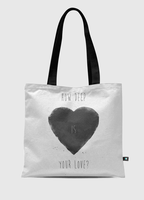 How deep is your love Tote Bag